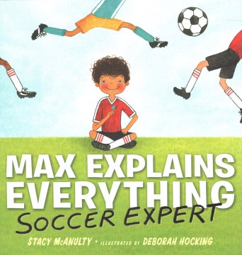 Max explains everything : soccer expert
by Stacy McAnulty book cover
