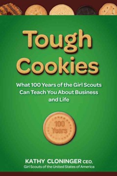 Tough cookies : leadership lessons from 100 years of the Girl Scouts