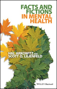 Facts-and-fictions-in-mental-health-/-Hal-Arkowitz,-Scott-O.-Lilienfeld.