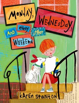 Monday, Wednesday, and every other weekend 
by Karen Stanton