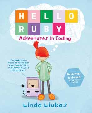 Hello Ruby: Adventures in Coding by Linda Liukas