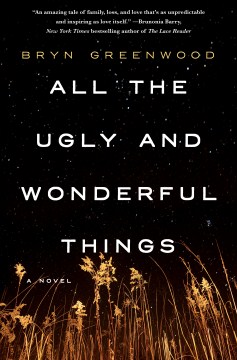 Book cover of All the Ugly and Wonderful Things by Bryn Greenwood. A wheat field against the night sky.