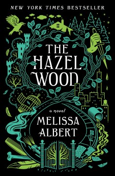 The Hazel Wood: A Novel by Melissa Albert book cover