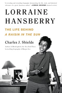 Lorraine Hansberry : the life behind A raisin in the sun