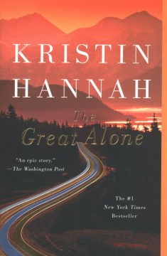 Cover image of Kristin Hannah's book The Great Alone showing a highway leading off to mountains in the distance