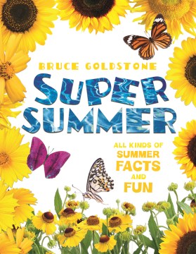 Super Summer: All Kinds of Summer Facts and Fun by Buce Goldstone book cover