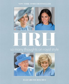HRH : so many thoughts on royal style