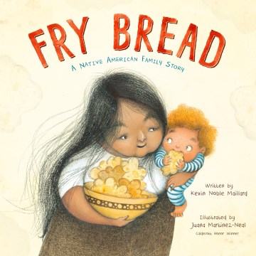 Fry bread : a Native American family story
by Kevin Noble Maillard book cover