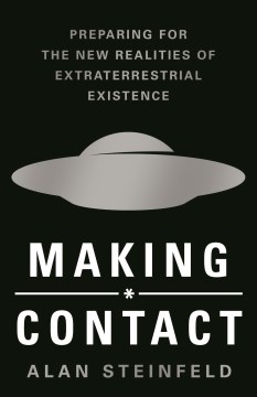 Making contact : preparing for the new realities of extraterrestrial existence