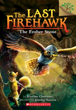 The Last Firehawk: The ember stone
by Katrina Charman book cover