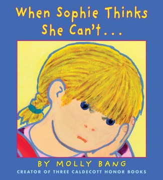When Sophie Thinks She Can't by Molly Bang book cover