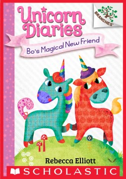Unicorn Diaries: Bo's Magical New Friend by Rebecca Elliot book cover