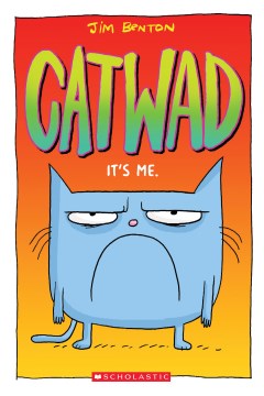 Catwad: It's Me by Jim Benton book cover
