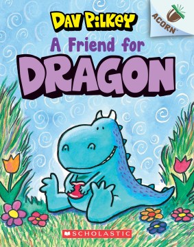 A Friend for Dragon by Dav Pilkey book cover