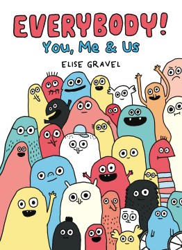 Everybody!: You, Me and Us book cover by Elise Gravel