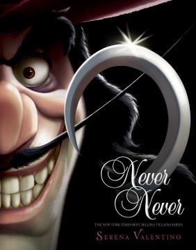 Never Never: A Tale of Captain Hook, by Serena Valentino Book Cover