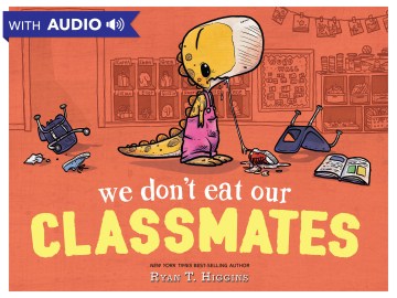 We Don't Eat Our Classmates By: Ryan T Higgins Book Cover