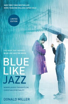 Blue Like Jazz by Donald Miller