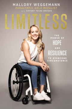 Limitless : the power of hope and resilience to overcome circumstance