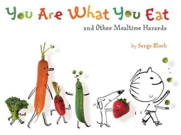 You are what you eat and other mealtime hazards
by Serge Bloch book cover