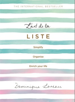 L'art de la liste : simplify, organise and enrich your life