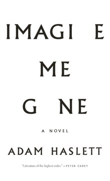 Cover image for Adam Haslett's Imagine Me Gone - black text on a white background with the N from Imagine and the O from Gone missing