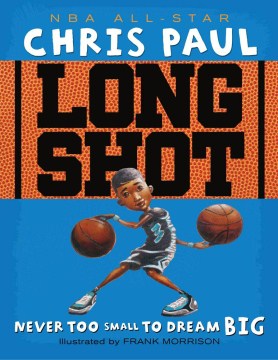 Long Shot: Never Too Small to Dream Big by Chris Paul book cover
