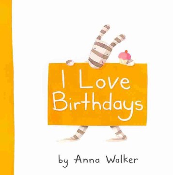 I Love Birthdays by Anna Walker book cover