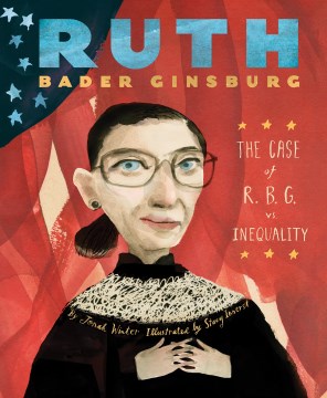 Ruth Bader Ginsburg : the case of R. B. G. vs. inequality