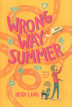 Wrong Way summer 
by Heidi Lang