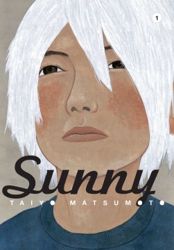 Sunny.-1-/-story-and-art-by-Taiyo-Matsumoto-;-translation-by-Michael-Arias.