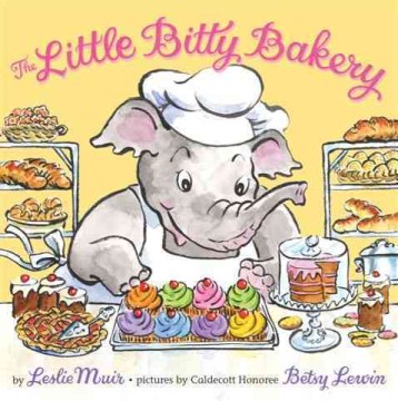The little bitty bakery
by Leslie Muir book cover