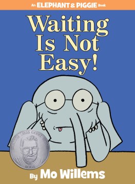 Waiting Is Not Easy! by Mo Willems book cover