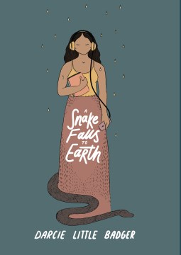 Book cover to A Snake Falls to Earth by Darcie Little Badger