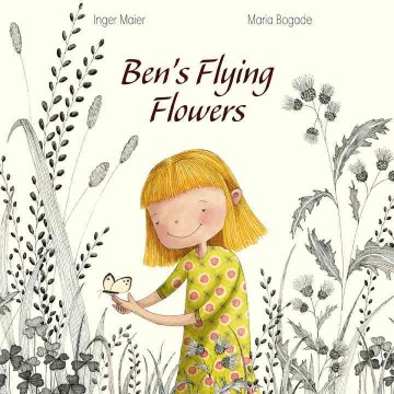 Ben's flying flowers 
by Inger M. Maier