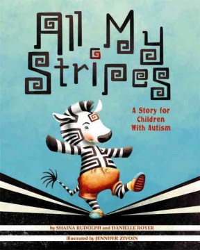 All my stripes : a story for children with autism
by Shaina Rudolph book cover