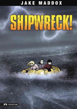 Shipwreck! : A Survive! Story
by Jake Maddox