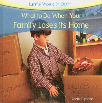 What to Do When Your Family Loses Its Home
by Rachel Lynette