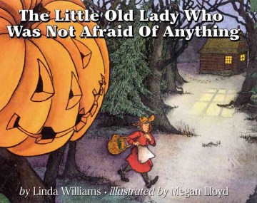 The Little Old Lady Who Was Not Afraid of Anything by Linda Williams book cover