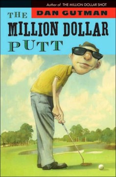 The million dollar putt
by Dan Gutman book cover

