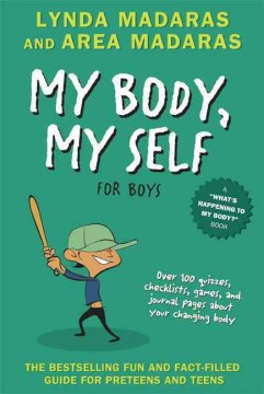 My Body, My Self For Boys
by Lynda Madaras
