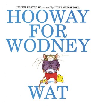Hooway for Wodney Wat
by Helen Lester book cover