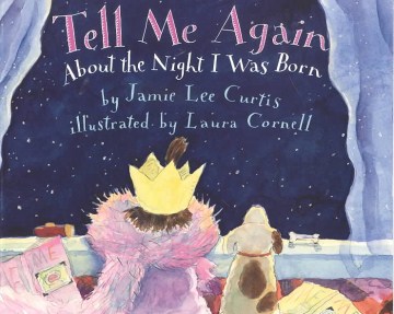 Tell Me Again About the Night I Was Born
by Jamie Lee Curtis