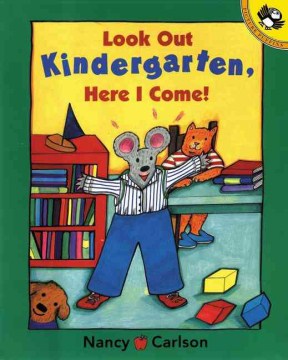Look Out, Kindergarten, Here I Come! by Nancy L. Carlson book cover