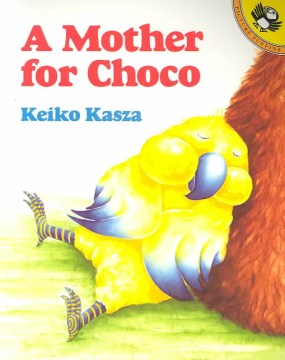 A Mother for Choco
by Keiko Kasza