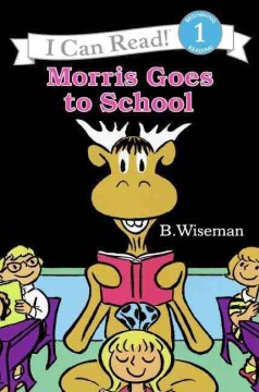 Morris Goes To School By: Bernard Wiseman Book Cover