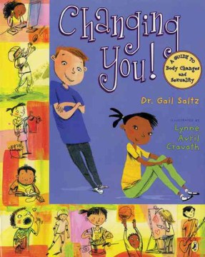 Changing You! : A Guide to Body Changes and Sexuality
by Gail Saltz
