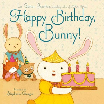 Happy Birthday, Bunny!
by Elizabeth Garton Scanlon book cover