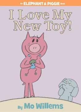 I Love My New Toy by Mo Willems book cover