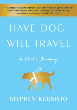 Have dog, will travel : a poet's journey